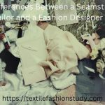 Differences Between a Seamstress Tailor and a Fashion Designer