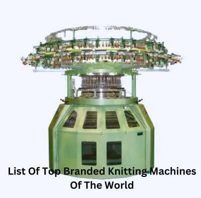 List Of Top Branded Knitting Machines Of The World