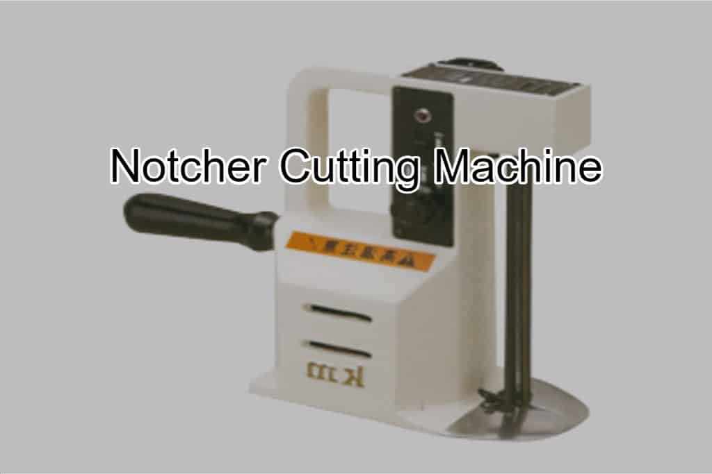 Notcher Cutting Machine 1